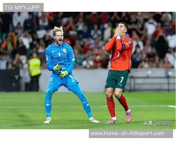 C罗点球失误遭凯莱赫神勇扑救葡萄牙错失良机